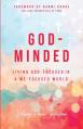  God-Minded: Living God-Focused in a Me-Focused World 