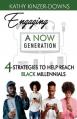  Engaging a Now Generation: 4 Strategies to Help Reach Black Millennials 
