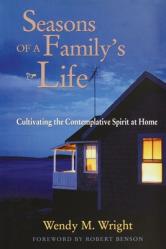  Seasons of a Family\'s Life: Cultivating the Contemplative Spirit at Home 
