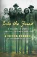  Into the Forest: A Holocaust Story of Survival, Triumph, and Love 
