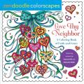  Zendoodle Colorscapes: Love Thy Neighbor: A Coloring Book of Faith and Grace 
