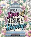  Color & Grace: For the Love of Jesus & Shiplap: A Coloring Book of Gratitude and Good Things 