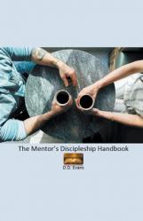 The Mentor\'s Discipleship Handbook 
