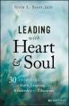  Leading with Heart and Soul: 30 Inspiring Lessons of Faith, Learning, and Leadership for Educators 