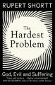  The Hardest Problem: God, Evil and Suffering 