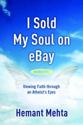  I Sold My Soul on eBay: Viewing Faith through an Atheist\'s Eyes 