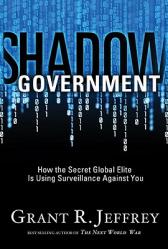  Shadow Government: How the Secret Global Elite Is Using Surveillance Against You 