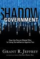 Shadow Government: How the Secret Global Elite Is Using Surveillance Against You 