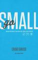  Go Small: Because God Doesn't Care about Your Status, Size, or Success 