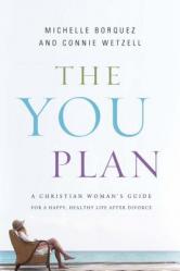  The You Plan: A Christian Woman\'s Guide for a Happy, Healthy Life After Divorce 