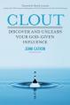  Clout: Discover and Unleash Your God-Given Influence 