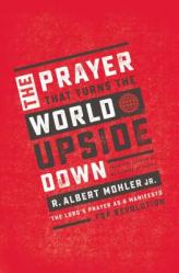  The Prayer That Turns the World Upside Down: The Lord\'s Prayer as a Manifesto for Revolution 