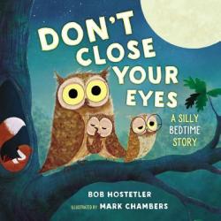  Don\'t Close Your Eyes: A Silly Bedtime Story 