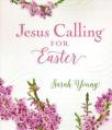  Jesus Calling for Easter, Padded Hardcover, with Full Scriptures 