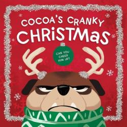  Cocoa\'s Cranky Christmas: A Silly, Interactive Story about a Grumpy Dog Finding Holiday Cheer 