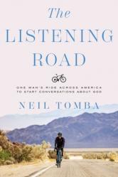  The Listening Road: One Man\'s Ride Across America to Start Conversations about God 