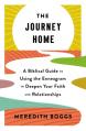  The Journey Home: A Biblical Guide to Using the Enneagram to Deepen Your Faith and Relationships 