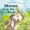  Mama, Sing My Song: A Sweet Melody of God's Love for Me, for Easter and Spring 