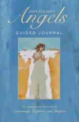 Anne Neilson\'s Angels Guided Journal: An Interactive Journey to Encourage, Refresh, and Inspire 