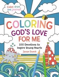  Coloring God\'s Love for Me: 100 Devotions to Inspire Young Hearts 