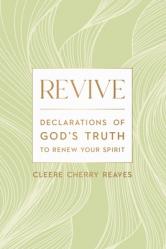  Revive: Declarations of God\'s Truth to Renew Your Spirit 
