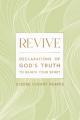 Revive: Declarations of God's Truth to Renew Your Spirit 