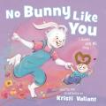  No Bunny Like You: A Mommy and Me Book 