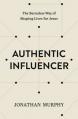  Authentic Influencer: The Barnabas Way of Shaping Lives for Jesus 