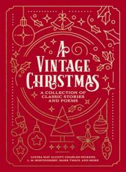  A Vintage Christmas: A Collection of Classic Stories and Poems 