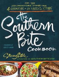  The Southern Bite Cookbook: More Than 150 Irresistible Dishes from 4 Generations of My Family\'s Kitchen 