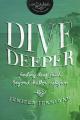  Dive Deeper: Finding Deep Faith Beyond Shallow Religion 