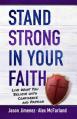  Stand Strong in Your Faith: Live What You Believe with Confidence and Passion 