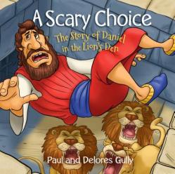  A Scary Choice: The Story of Daniel in the Lion\'s Den 
