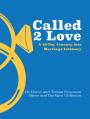  Called 2 Love: A 40-Day Journey Into Marriage Intimacy 