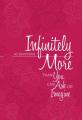  Infinitely More: Than You Can Ask or Imagine (40 Devotions) 