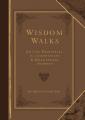  Wisdom Walks (Gift Edition): 52 Life Principles for a Significant and Meaningful Journey 