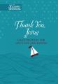  Thank You Jesus (Gift Edition): 365 Daily Prayers for Life's Ups and Downs 