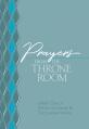  Prayers from the Throne Room: 365 Daily Meditations & Declarations 