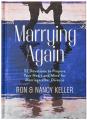  Marrying Again: 52 Devotions to Prepare Your Heart and Mind for Marriage After Divorce 