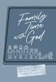  Family Time with God: 60 Bible-Based Devotions for Parents & Kids 