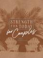 Strength for Today for Couples: 365 Devotions 