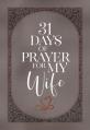  31 Days of Prayer for My Wife 
