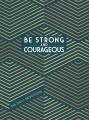  Be Strong and Courageous 