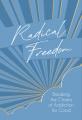  Radical Freedom: Breaking the Chains of Addiction for Good 