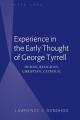  Experience in the Early Thought of George Tyrrell: Human, Religious, Christian, Catholic 