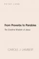 From Proverbs to Parables: The Creative Wisdom of Jesus 