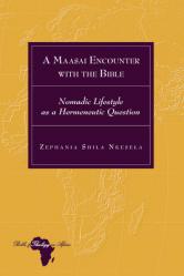  A Maasai Encounter with the Bible: Nomadic Lifestyle as a Hermeneutic Question 