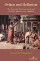  Origen and Hellenism: The Interplay between Greek and Christian Ideas in Late Antiquity 