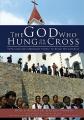  The God Who Hung on the Cross: How God Uses Ordinary People to Build His Church [With Earphones] 