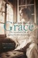  Grace: The Remarkable Life of Grace Grattan Guinness 